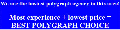 best polygraph test choice in Los Angeles county